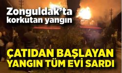 Çatıdan başlayıp evi saran yangın mahalleliyi korkuttu