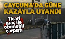 Çaycuma güne kazayla uyandı: Ticari araç ile otomobil çarpıştı