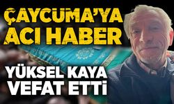 Çaycuma’ya acı haber: Yüksel Kaya vefat etti