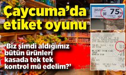 Çaycuma’da çileden çıkaran etiket oyunu : “Rafta farklı, kasada farklı fiyat!”