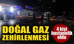 Doğal gaz zehirlenmesi: 4 kişi hastanelik oldu