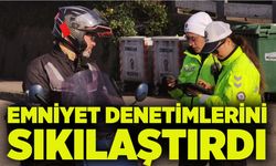 Emniyet denetimlerini sıkılaştırdı