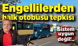 Engellilerden halk otobüsü tepkisi ! Sistem uygun değil