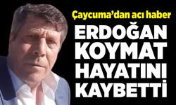 Çaycuma’da acı haber: Erdoğan Koymat hayatını kaybetti