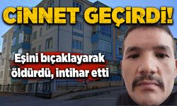 Cinnet geçirdi: Eşini bıçaklayarak öldürdü, intihar etti