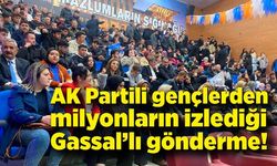 AK Partili gençlerden milyonların izlediği Gassal’lı gönderme!