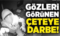 Gözleri görünen çeteye darbe!