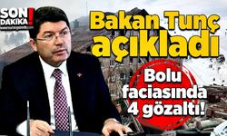 Bakan Tunç açıkladı: Bolu faciasında 4 gözaltı!