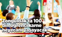 Zonguldak’ta 100 bin öğrenci karne heyecanı yaşayacak