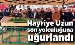 Hayriye Uzun son yolculuğuna uğurlandı