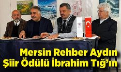 Mersin Rehber Aydın Şiir Ödülü İbrahim Tığ’ın