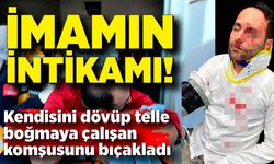 İmam intikamını aldı! Kendisini dövüp telle boğmaya çalışan komşusunu bıçakladı