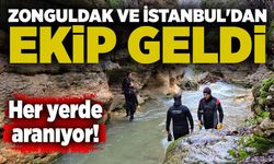 Zonguldak ve İstanbul'dan ekip geldi: Her yerde aranıyor!