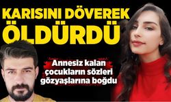 Karısını döverek öldürdü!