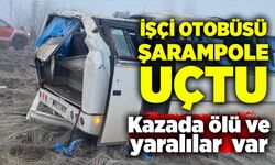 İşçi otobüsü şarampole uçtu: Kazada ölü ve yaralılar  var