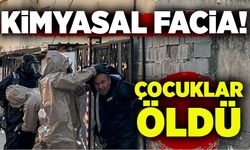 Kimyasal facia: Çocuklar öldü!