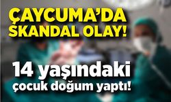 Çaycuma’da skandal olay!  14 yaşındaki çocuk doğum yaptı!