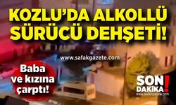 Kozlu’da alkollü sürücü dehşeti:  Baba ve kızına çarptı!