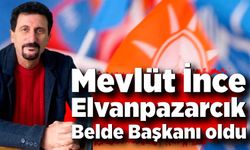 Mevlüt İnce, Ak Parti Elvanpazarcık Belde Başkanı oldu