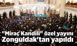 "Miraç Kandili" özel yayını Zonguldak'tan yapıldı