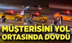 Ücretini alamadığı müşterisini yol ortasında dövdü