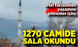 Yangın faciasında yaşamını yitirenler için 1270 camide sala okundu