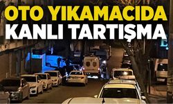 Oto yıkamacıda kanlı tartışma