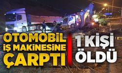 Otomobil iş makinesine çarptı: 1 ölü