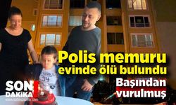 Polis memuru evinde başından vurulmuş halde ölü bulundu