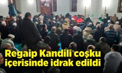 Regaip Kandili coşku içerisinde idrak edildi