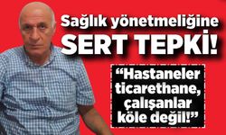 Sağlık yönetmeliğine sert tepki: “Hastaneler ticarethane, çalışanlar köle değil!”