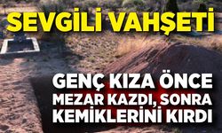 Mezarını kazıp kemiklerini kırmışlardı: Genç kız şikayetinden vazgeçti