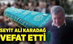 Seyit Ali Karadağ vefat etti