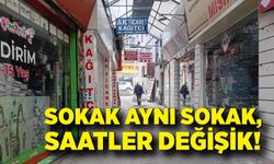 Sokak aynı sokak, saatler değişik!