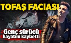 Tofaş faciası: Genç sürücü hayatını kaybetti