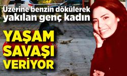 Eşine tuzak kurup üstüne bir kova benzin döküp ateşe verdi