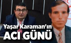 Yaşar Karaman'ın acı günü