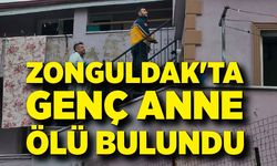 Zonguldak'ta genç anne ölü bulundu