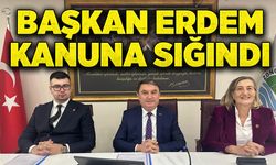 Başkan Erdem kanuna sığındı