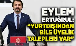 Eylem Ertuğrul: “Yurtdışından bile üyelik talepleri var”
