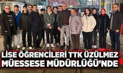 Lise öğrencileri TTK Üzülmez Müessese Müdürlüğü’nde