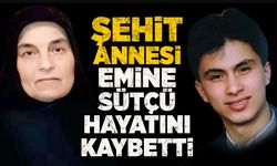 Şehit annesi Emine Sütçü hayatını kaybetti