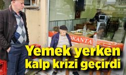 Yemek yerken kalp krizi geçirdi