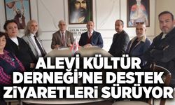 Alevi Kültür Derneğine destek ziyaretleri sürüyor