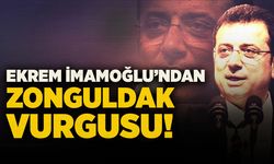 Ekrem İmamoğlu’ndan Zonguldak vurgusu!