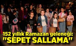 152 yıllık Ramazan geleneği: "Sepet sallama"
