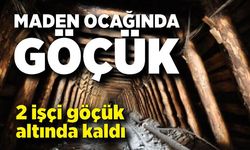 Maden ocağında göçük: 2 işçi yaralandı