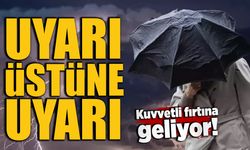 Meteoroloji'den uyarı üstüne uyarı: Kuvvetli fırtına geliyor!