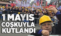 1 Mayıs coşkuyla kutlandı