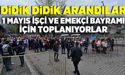 1 Mayıs İşçi ve Emekçi Bayramı için toplanıyorlar